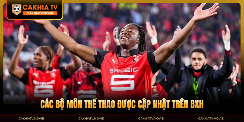 Các bộ môn thể thao được cập nhật trên BXH